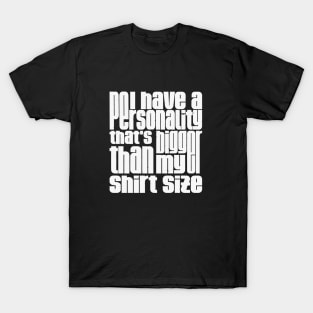 Sarcastic quote about personality T-Shirt